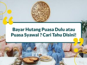 Puasa Syawal Dulu atau Bayar Hutang Puasa Ramadhan
